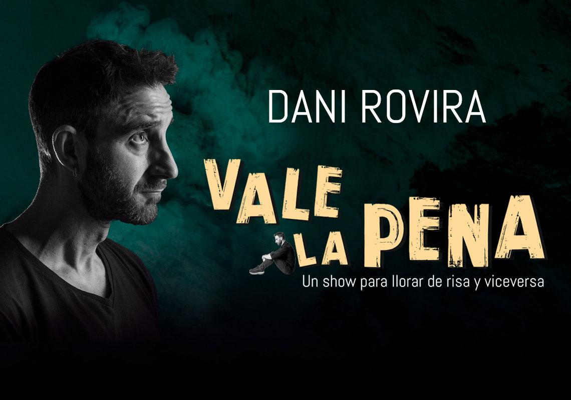 Dani Rovira. Vale la pena